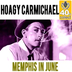 Memphis in June (Remastered) - Single - Hoagy Carmichael Memphis in June (Remastered) - Single - Hoagy Carmichael