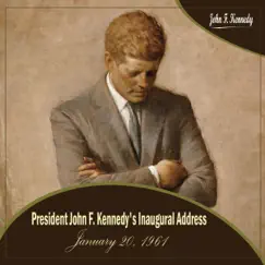 President John F. Kennedy's Inaugural Address - January 20, 1961 (Jfk's Inauguration Speech) - Single by John F. Kennedy album reviews, ratings, credits