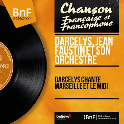 Darcelys chante Marseille et le midi (Mono Version) - Darcelys Darcelys chante Marseille et le midi (Mono Version) - Darcelys
