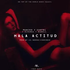 Mala Actitud (feat. J Alvarez & Darell) Song Lyrics