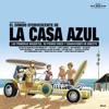 El Sonido Efervescente De La Casa Azul (15th Anniversary Special Reissue)
