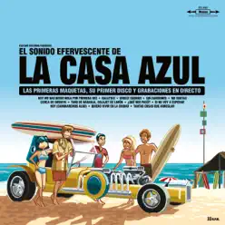 El Sonido Efervescente De La Casa Azul (15th Anniversary Special Reissue) - La Casa Azul