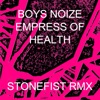 STONEFIST (BOYS NOIZE x HEALTH x EMPRESS of :: STONEFIST RMX) - Single artwork