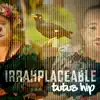 Irrahplaceable - Single album lyrics, reviews, download