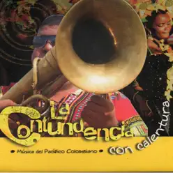 Música del Pacífico Colombiano Con Calentura - La Contundencia Música del Pacífico Colombiano Con Calentura - La Contundencia