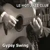 Gypsy Swing: Le Hot Club Jazz album lyrics, reviews, download