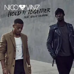 Hold It Together (feat. Willy Beaman) - Single - Nico & Vinz