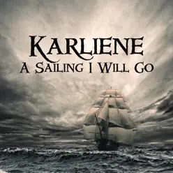 A Sailing I Will Go - Single - Karliene