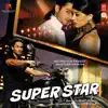 Super Star (Original Motion Picture Soundtrack) album lyrics, reviews, download