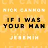 If I Was Your Man (feat. Jeremih) - Single album lyrics, reviews, download