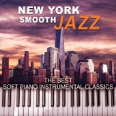 New York Jazz: The Best Soft Piano Instrumental Classics – Easy Listening Cafe Bar Collection, After Dusk Relaxing & Soothing Music artwork