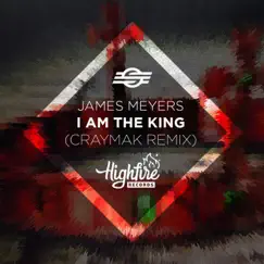I Am the King (feat. James Meyers) [Craymak Remix] - Single by Craymak album reviews, ratings, credits