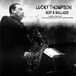 Bop & Ballads - Lucky Thompson Bop & Ballads - Lucky Thompson