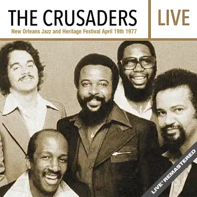 New Orleans Jazz and Heritage Festival April 19th 1977 - Live (Remastered) - The Crusaders New Orleans Jazz and Heritage Festival April 19th 1977 - Live (Remastered) - The Crusaders