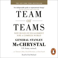 General Stanley McChrystal, David Silverman, Tantum Collins & Chris Fussell - Team of Teams: New Rules of Engagement for a Complex World (Unabridged) artwork