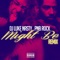 Might Be (feat. PnB Rock) - DJ Luke Nasty lyrics