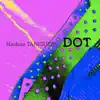 Dot - EP album lyrics, reviews, download