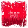Need in Me (Remixes) - EP album lyrics, reviews, download