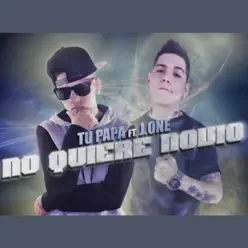 No Quiere Novio (feat. J.ONE) - Single - Tu Papá No Quiere Novio (feat. J.ONE) - Single - Tu Papá