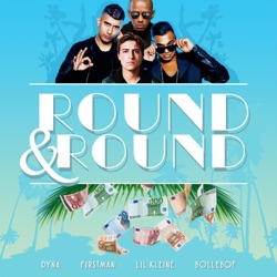 Dyna - Round & Round (feat. F1rstman, Lil Kleine & BolleBof)
