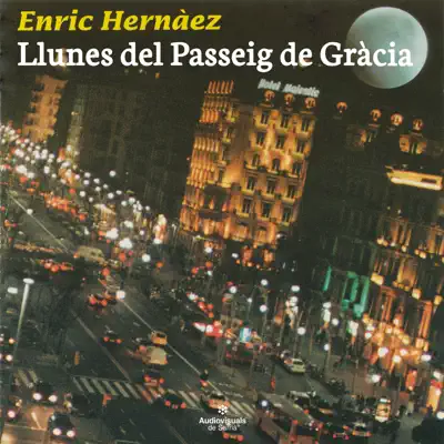 Llunes Del Passeig De Gràcia - Enric Hernàez