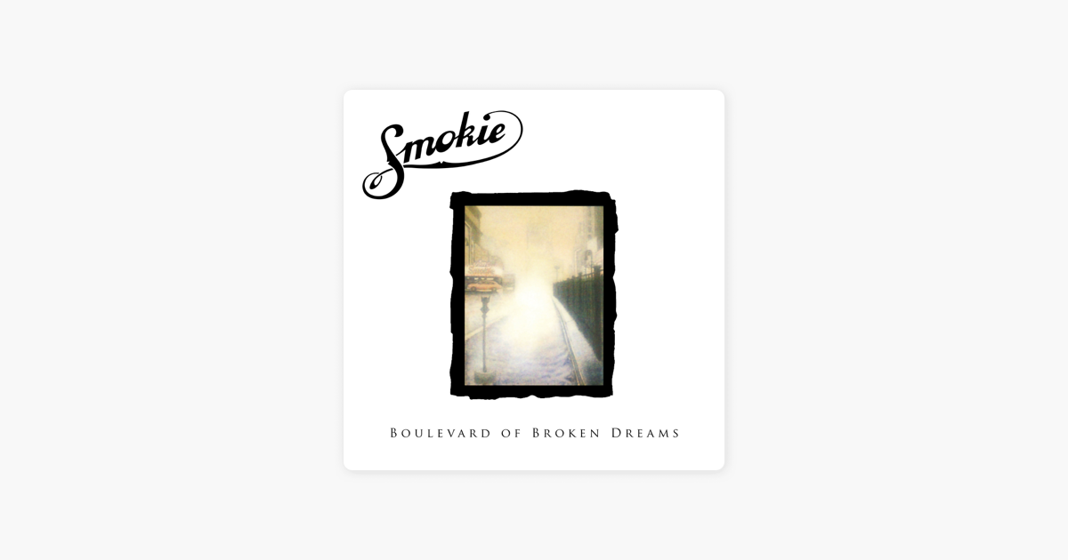 Boulevard Of Broken Dreams By Smokie On Apple Music