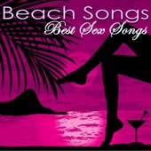 Beach Songs – Best Sex Songs, Electronic Tropical House & Chill Music for Summertime Beach Party artwork