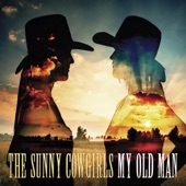 The Sunny Cowgirls - Old Man
