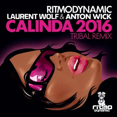Calinda 2016 (Laurent Wolf & Anton Wick Tribal Remix) - Single - Laurent Wolf