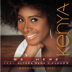 Be Here (Smooth Jazz Mix) [feat. Althea Rene & Kloud 9]