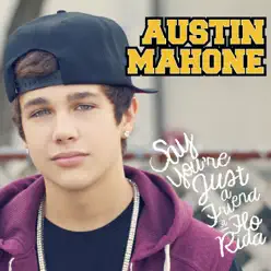 Say You're Just a Friend (feat. Flo Rida) - Single - Austin Mahone