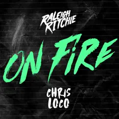 On Fire - Single by Raleigh Ritchie & Chris Loco album reviews, ratings, credits
