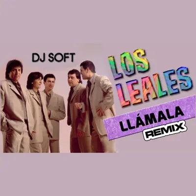 Llámala (Remix) - Single - Los Leales