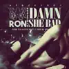 Damn, She Bad (feat. Kevin Gates & Bwa Ron) - Single album lyrics, reviews, download