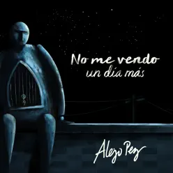 No me vendo un día mas - Single - Alejo Pez