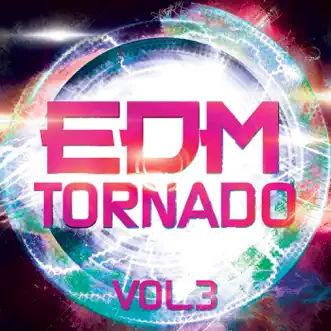 EDM Tornado, Vol. 3 by Various Artists album reviews, ratings, credits