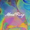 Mood Ring - Single album lyrics, reviews, download