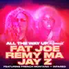 All the Way Up (feat. French Montana & Infared) [Remix] song lyrics