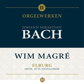 Orgelwerken Johann Sebastian Bach door Wim Magré - Wim Magré