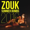 Zouk Summer Bombs 2016