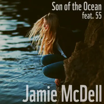 Son of the Ocean (feat. 55) - Single - Jamie McDell