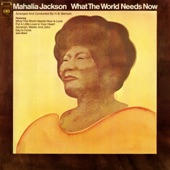 Mahalia Jackson - What the World Needs Now Is Love