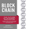 Blockchain: The Future of Internet Innovation: Ideas, Applications and Uses for Blockchain Technology  (Unabridged) - Jerry Kershen