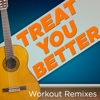 Treat You Better (Extended Workout Mix) - Cody Jones