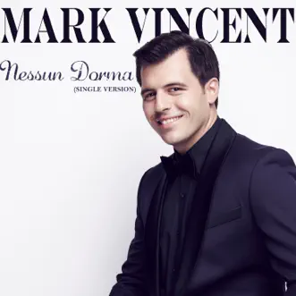 Nessun Dorma (Single Version) by Mark Vincent album reviews, ratings, credits