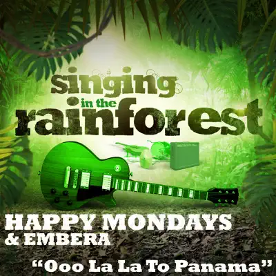 Ooo La La to Panama (From "Singing in the Rainforest") - Single - Happy Mondays