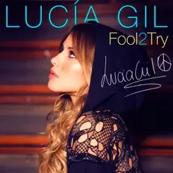 Fool2Try - Single - Lucia Gil