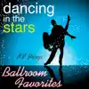 Dancing in the Stars: Ballroom Favorites album lyrics, reviews, download
