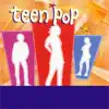 Teen Pop album lyrics, reviews, download