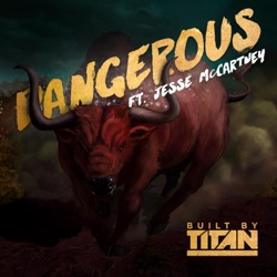 Built By Titan - Dangerous (feat. Jesse McCartney)